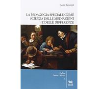 La pedagogia speciale come scienza delle mediazioni e delle differenze