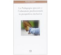 La pedagogia speciale e l'educatore professionale in prospettiva inclusiva