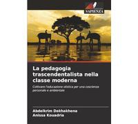 La pedagogia trascendentalista nella classe moderna: Coltivare l'educazione olistica per una coscienza personale e ambientale
