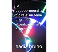 La pedopornografia digitale: un tema di grande attualità nell’era di internet