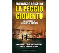 La peggio gioventù. La genesi della banda della Magliana