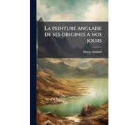 La peinture anglaise de ses origines a nos jours