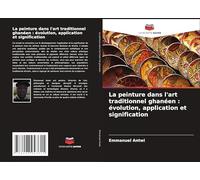 La peinture dans l'art traditionnel ghanéen : évolution, application et signification
