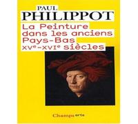 La peinture dans les anciens Pays-Bas: XVe-XVIe siècles