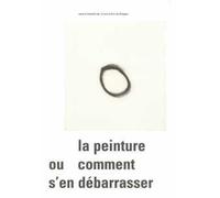 La peinture ou comment s'en débarasser. Ediz. italiana, francese e inglese