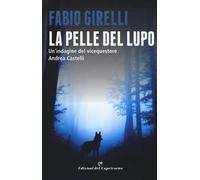 La pelle del lupo. Un'indagine del vicequestore Castelli