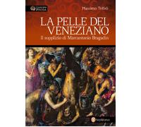 La pelle del veneziano. Il supplizio di Marcantonio Bragadin