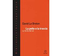 La pelle e la traccia. Le ferite del sé