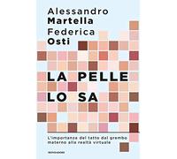 La pelle lo sa. L'importanza del tatto dal grembo materno alla realtà virtuale