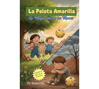 La Pelota Amarilla: La Magia está en tus Manos