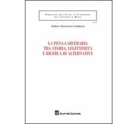 La pena carceraria tra storia, legittimità e ricerca di alternative