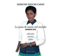 La pena di morte nel mondo. Rapporto 2012
