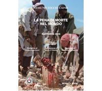 La pena di morte nel mondo. Rapporto 2013 - 2013 - Reality Book