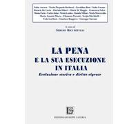 La pena e la sua esecuzione in Italia. Evoluzione storica e diritto vigente