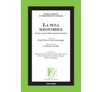 La pena sostenibile. Teoria e prassi della sanzione inclusiva