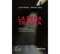 La pena tradita. Il sistema penale tra ossessione securitaria e carcerazione della povertà