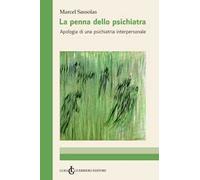 La penna dello psichiatra. Apologia di una psichiatria interpersonale