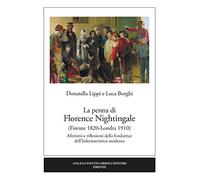 La penna di Florence Nightingale (Firenze 1820-Londra 1910). Aforismi e riflessioni della fondatrice dell'Infermieristica moderna