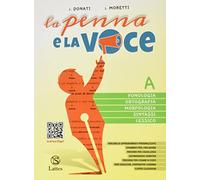 La penna e la voce. Con Test ingresso e Mi preparo per l'interrogazione BES. Per la Scuola media. Con espansione online. Fonologia, ortografia, morfologia, sintassi-Quaderno operativo (Vol. A-B)