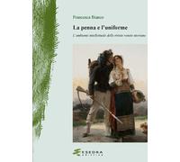 La penna e l'uniforme. L'ambiente intellettuale delle riviste venete nieviane