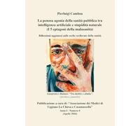 La penosa agonia della sanità pubblica tra intelligenza artificiale e stupidità naturale (I 5 eptagoni della malasanità). Riflessioni uggianesi sulle scelte scellerate della sanità