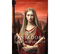 La pensadora que llegó del este: Basada en la biografía de Aspasia de Mileto