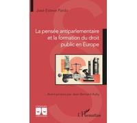 La pensée antiparlementaire et la formation du droit public en Europe