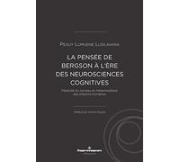 La pensée de Bergson à l'ère des neurosciences cognitives: Plasticité du cerveau et métamorphose des relations humaines