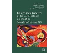 La pensée éducative et les intellectuels au Québec: Les intellectuels nés avant 1850