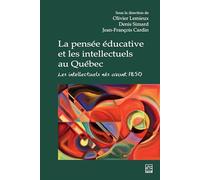 La pensée éducative et les intellectuels au Québec: Les intellectuels nés avant 1850