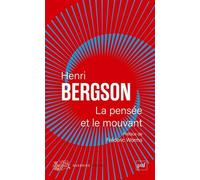 La pensée et le mouvant: Préface de Frédéric Worms