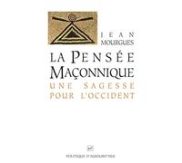 La Pensee Maconnique. Une Sagesse Pour L'Occident