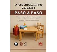 La pensión de alimentos y su impago: Análisis de su solicitud, modificación y extinción, con especial mención al impago y su reclamación en vía civil y penal