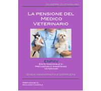 La pensione del Medico Veterinario - Giuseppe Guttadauro, 2017, Youcanprint