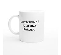 La pensione è solo una parola Mug pensionamento regalo - Tazza compleanno divertente - Regalo originale