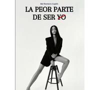 La peor parte de ser yo