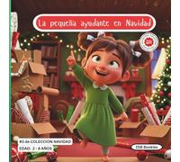 La pequeña ayudante en Navidad - Colección Navidad: Valentina encuentra una hermosa manera de demostrarle amor a su madre en Navidad.