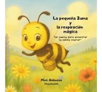 La pequeña Zuma y la respiración mágica: "Un cuento para encontrar la calma interior".