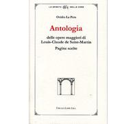 La Pera,Ovidio. - Antologia delle opere maggiori di Louis-Claude de Saint-Martin