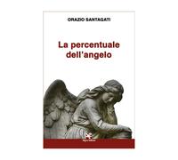 La percentuale dell’angelo di Orazio Santagati, Algra Editore