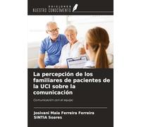 La percepción de los familiares de pacientes de la UCI sobre la comunicación: Comunicación con el equipo