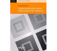 La percezione del colore nella pratica del restauro. Ediz. illustrata