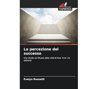 La percezione del successo: Uno studio sul Museo della città di New York. 2a edizione