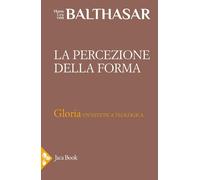 La percezione della forma - Balthasar Hans Urs von