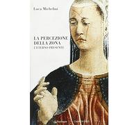 La percezione della zona. L'eterno presente
