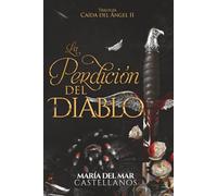 La Perdición del Diablo (Caída del Ángel II)