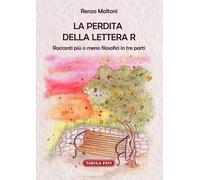 La perdita della lettera R [Paperback] [Apr 20, 2022] Maltoni, Renzo