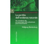 La perdita dell'evidenza naturale. Un contributo alla psicopatologia delle...