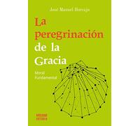 La peregrinación de La Gracia. Moral Fundamental: 15