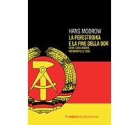 La perestroika e la fine della DDR. Come sono andate veramente le cose
